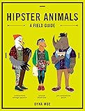 Hipster Animals: A Field Guide