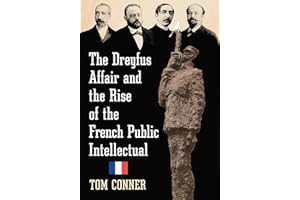 The Dreyfus Affair and the Rise of the French Public Intellectual