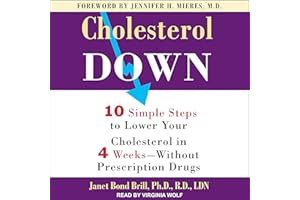 Cholesterol Down: Ten Simple Steps to Lower Your Cholesterol in Four Weeks - Without Prescription Drugs