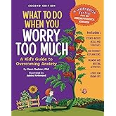 What to Do When You Worry Too Much, 2nd Edition: A Kid's Guide to Overcoming Anxiety (What-to-Do Guides for Kids)