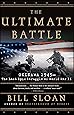 The Ultimate Battle: Okinawa 1945--The Last Epic Struggle of World War II
