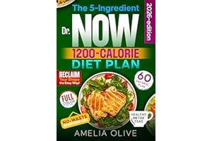 The 5-Ingredient Dr. Now 1200-Calorie Diet Plan: A 60-Day Meal Plan to Reclaim Your Shape with Easy, Delicious, Low-Calorie R