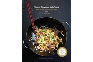 Phoenix Claws and Jade Trees: Essential Techniques of Authentic Chinese Cooking: A Cookbook