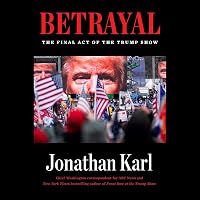 Betrayal: The Final Act of the Trump Show
