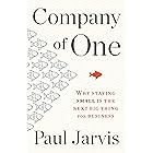 Company Of One: Why Staying Small Is the Next Big Thing for Business