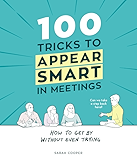 100 Tricks to Appear Smart In Meetings