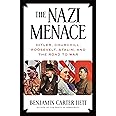 The Nazi Menace: Hitler, Churchill, Roosevelt, Stalin, and the Road to War