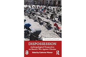 Dispossession: Anthropological Perspectives on Russia’s War Against Ukraine (Anthropology of Now)