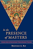 In the Presence of Masters: Wisdom from 30 Contemporary Tibetan Buddhist Teachers
