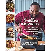 Southern Inspired: More Than 100 Delicious Dishes from My American Table to Yours