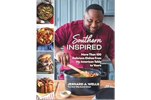 Southern Inspired: More Than 100 Delicious Dishes from My American Table to Yours