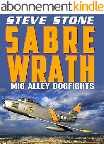 Download Sabre Wrath: Mig Alley Dogfights: Korean War 1950-1953 (English Edition) PDF