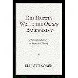 Did Darwin Write the Origin Backwards?: Philosophical Essays on Darwin's Theory (Prometheus Prize)