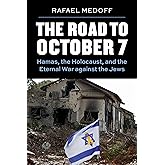 The Road to October 7: Hamas, the Holocaust, and the Eternal War against the Jews