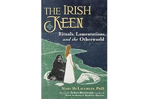 The Irish Keen: Grief Rituals and the Otherworld