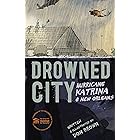 Drowned City: Hurricane Katrina and New Orleans