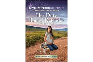 Her Duty Bound Defender: A K-9 Unit Pregnant Heroine Inspirational Suspense Romance (Mountain Country K-9 Unit Book 2)