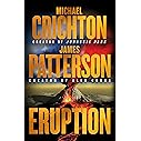 Eruption: Following Jurassic Park, Michael Crichton Started Another Masterpiece―James Patterson Just Finished It