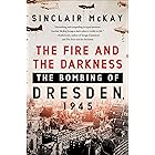 The Fire and the Darkness: The Bombing of Dresden, 1945