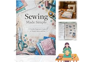 Sewing Made Simple: 1000+ Free Sewing Notes, Easy Sewing Patterns for Beginners, S-ewing Made Simple Book for Beginners, Comp