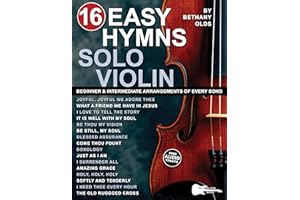 16 Easy Hymns for Solo Violin: Beginner and Intermediate Arrangements of Praise and Worship Songs—Standard Notes + Violin Tab