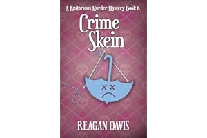 Crime Skein: A Knitorious Murder Mystery Book 6 (Knitorious Murder Mysteries)