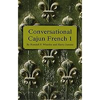 Bayou フランス語1枚 Conversational Cajun French 1 (French Edition): Whatley, Randall P