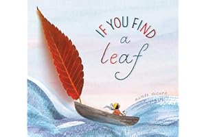 If You Find a Leaf: An Inspiring Nature Book for Kids and Toddlers (If You Find a Treasure Series)
