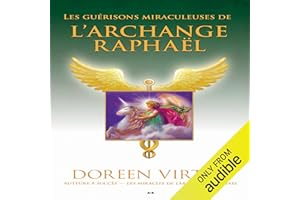 Les guérisons miraculeuses de l'archange Raphaël