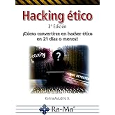 Hacking &Eacute;tico. 3&ordf; Edici&oacute;n