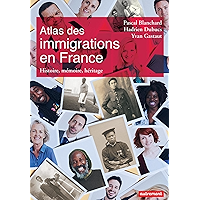 Atlas des immigrations en France. Histoire, mémoire, héritage (French Edition) book cover Atlas des immigrations en France. Histoire, mémoire, héritage (French Edition) book cover