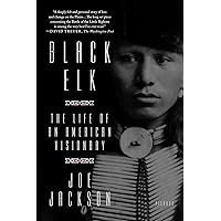 Black Elk: The Life of an American Visionary