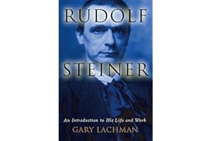 Rudolf Steiner: An Introduction to His Life and Work