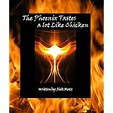 The Phoenix Tastes a Lot Like Chicken