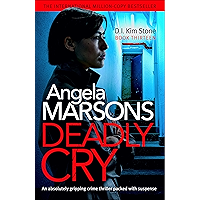 Deadly Cry: An absolutely gripping crime thriller packed with suspense (Detective Kim Stone Crime Thiller Book 13) book cover Deadly Cry: An absolutely gripping crime thriller packed with suspense (Detective Kim Stone Crime Thiller Book 13) book cover