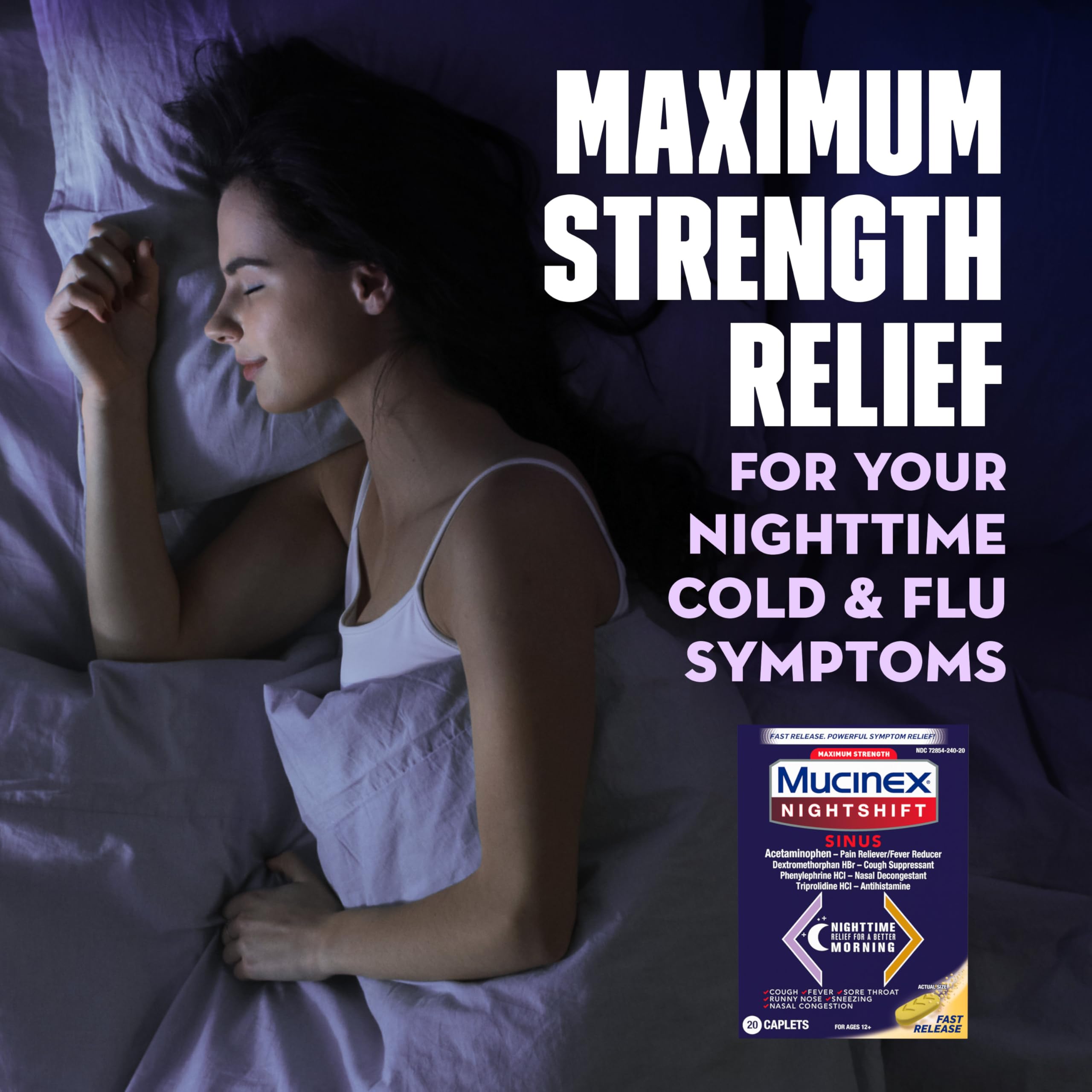 Mucinex Nightshift Sinus, Maximum Strength Powerful MultiSymptom Night Relief, 20 Fast Release Caplets Pain Reliever/Fever Reducer, Cough Suppressant, Nasal Decongestant & Antihistamine
