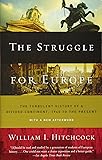 The Struggle for Europe: The Turbulent History of a Divided Continent 1945 to the Present