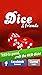 Dice & Friends