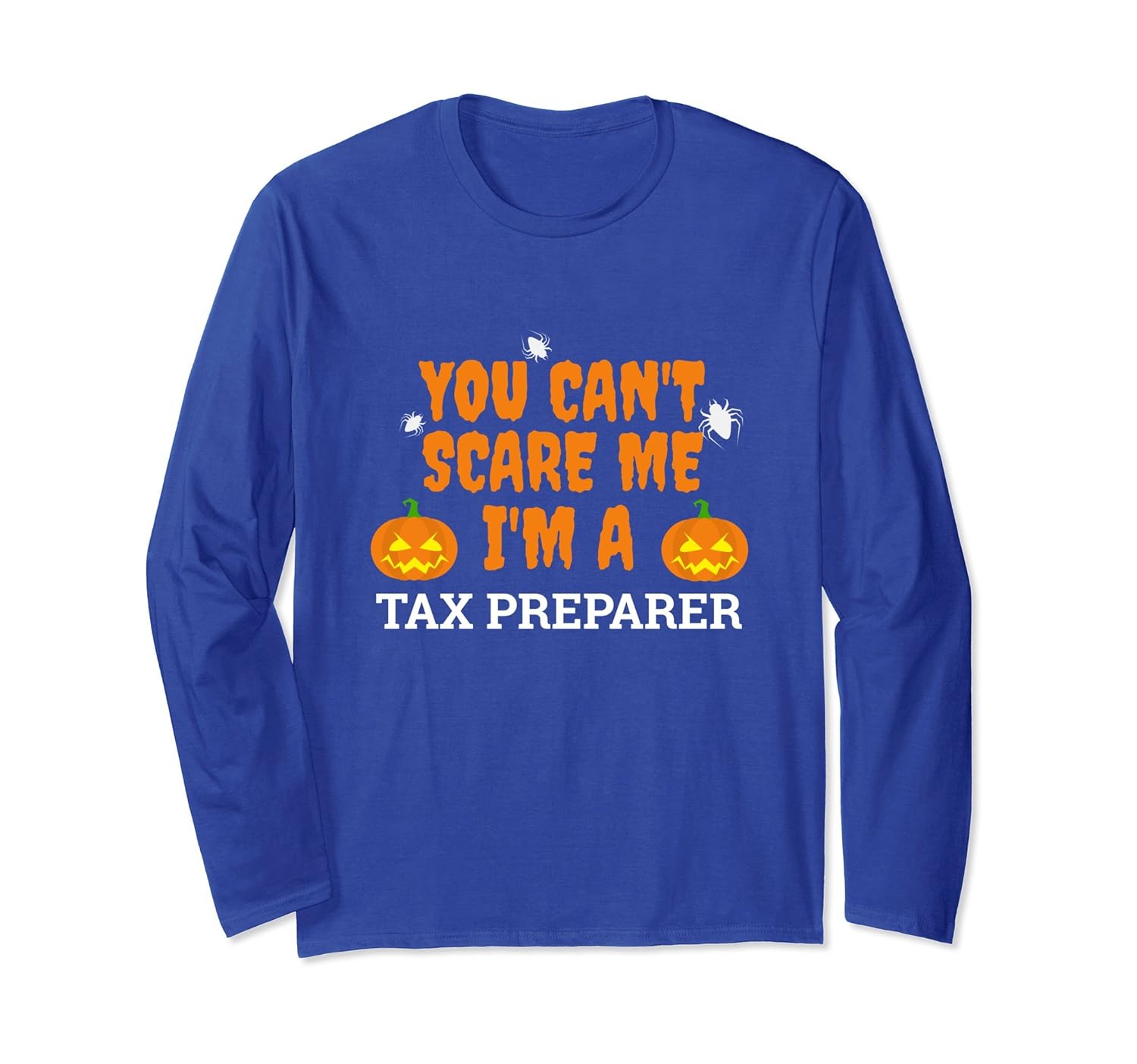 Can't Scare Me I'm Tax Preparer Long Sleeve Tshirt Halloween-Rose