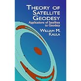 Theory of Satellite Geodesy: Applications of Satellites to Geodesy (Dover Earth Science)