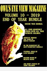 Owl's Eye View Magazine  Volume 10 - 2019 Year End Bundle Kindle Edition