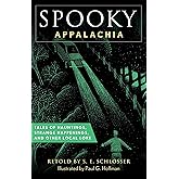 Spooky Appalachia: Tales of Hauntings, Strange Happenings, and Other Local Lore