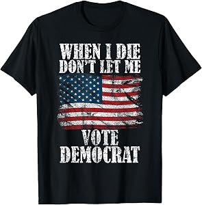Vintage When I Die Don't Let Me Vote Democrat T-Shirt