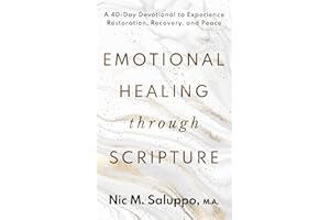Emotional Healing Through Scripture : A 40-Day Devotional to Experience Restoration, Recovery, and Peace (Faith Series Book 2