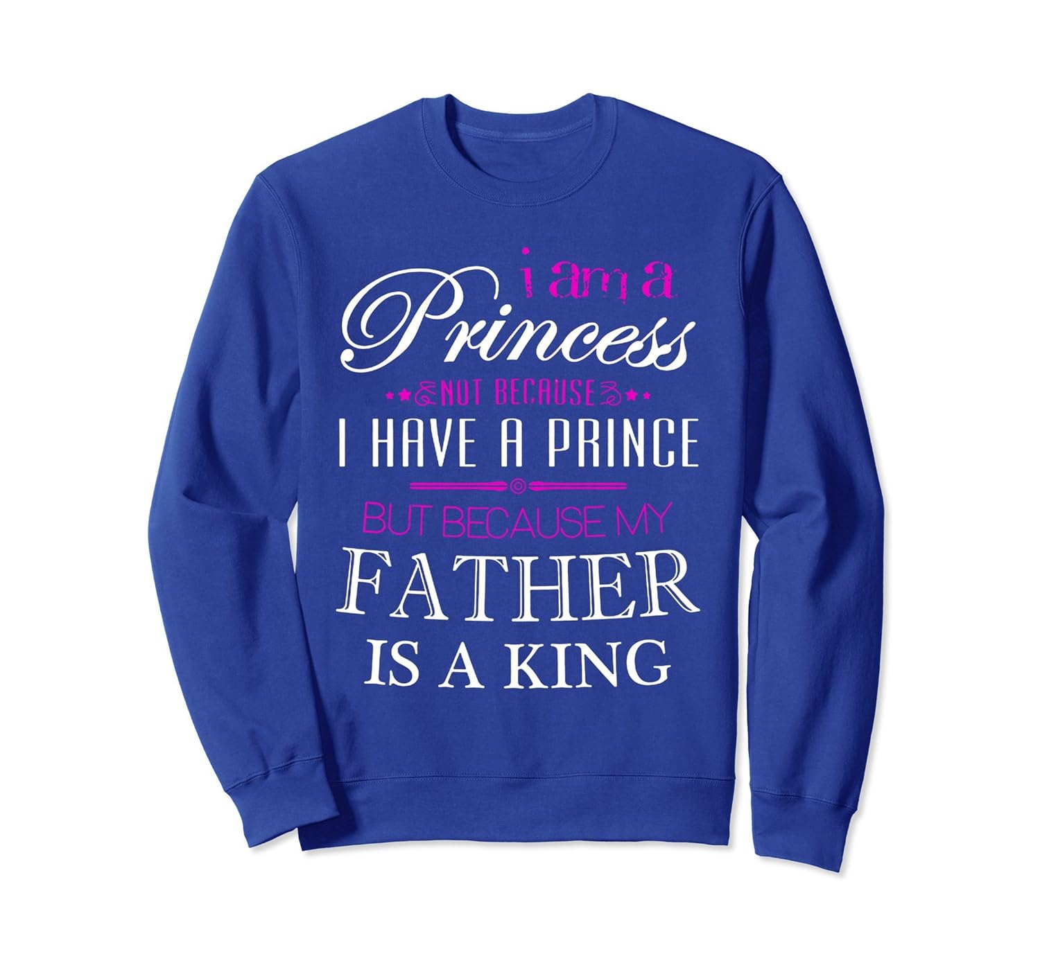 MY FATHER IS A KING SweatShirt-anz