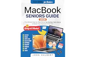 MacBook Seniors Guide: A Step-by-Step Manual for the Non-Tech-Savvy to Master Your Mac in No Time