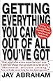 Getting Everything You Can Out of All You've Got: 21 Ways You Can Out-Think, Out-Perform, and Out-Earn the Competition