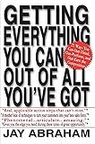 Getting Everything You Can Out of All You've Got: 21 Ways You Can Out-Think, Out-Perform, and Out-Earn the Competition