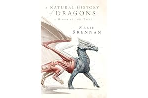 A Natural History of Dragons: A Memoir by Lady Trent