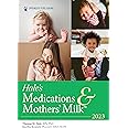 Hale’s Medications & Mothers’ Milk 2023: A Manual of Lactational Pharmacology